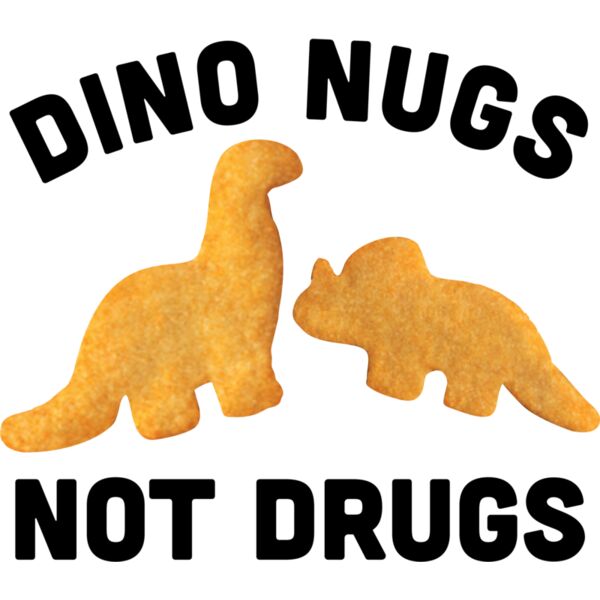 Dino Nugs Not Drugs Thumbnail
